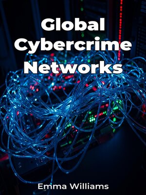 cover image of Global Cybercrime Networks